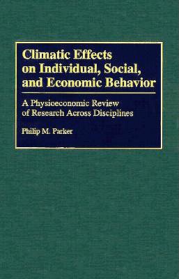 Climatic Effects on Individual, Social, and Economic Behavior