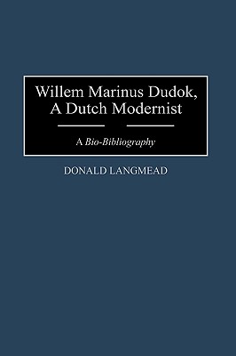 Willem Marinus Dudok, A Dutch Modernist