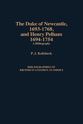 The Duke of Newcastle, 1693-1768, and Henry Pelham, 1694-1754