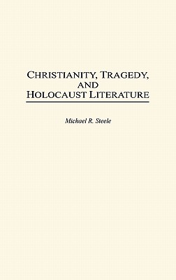 Christianity, Tragedy, and Holocaust Literature