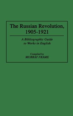 The Russian Revolution, 1905-1921