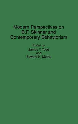 Modern Perspectives on B. F. Skinner and Contemporary Behaviorism