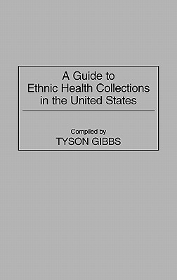 A Guide to Ethnic Health Collections in the United States