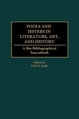 Fools and Jesters in Literature, Art, and History