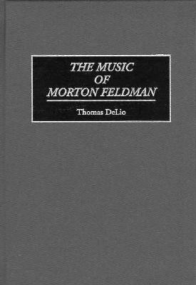 The Music of Morton Feldman