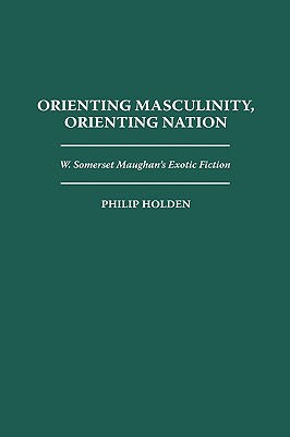 Orienting Masculinity, Orienting Nation