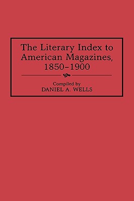 The Literary Index to American Magazines, 1850-1900