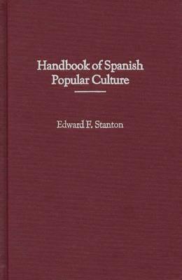 Handbook of Spanish Popular Culture
