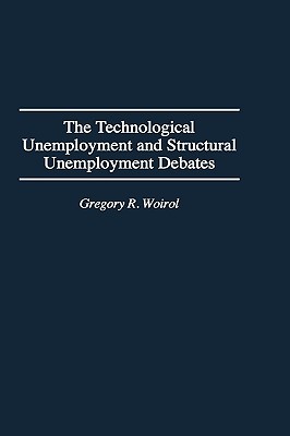 The Technological Unemployment and Structural Unemployment Debates