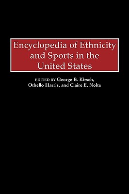 Encyclopedia of Ethnicity and Sports in the United States