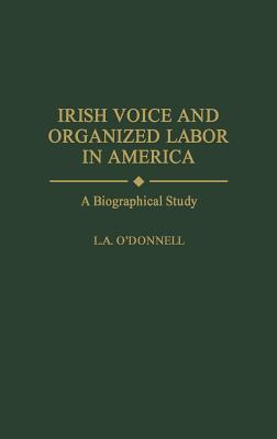Irish Voice and Organized Labor in America