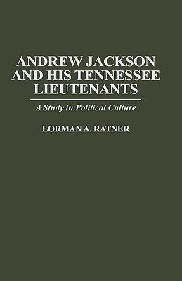 Andrew Jackson and His Tennessee Lieutenants