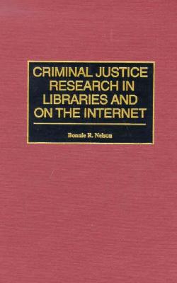 Criminal Justice Research in Libraries and on the Internet