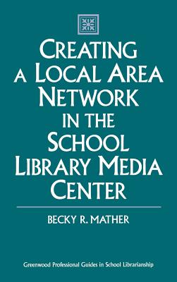 Creating a Local Area Network in the School Library Media Center