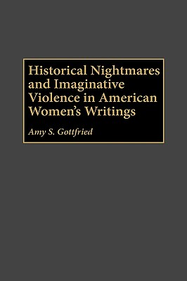 Historical Nightmares and Imaginative Violence in American Women's Writings