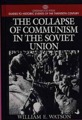 The Collapse of Communism in the Soviet Union