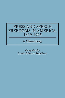 Press and Speech Freedoms in America, 1619-1995