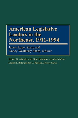 American Legislative Leaders in the Northeast, 1911-1994