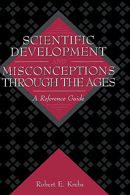 Scientific Development and Misconceptions Through the Ages