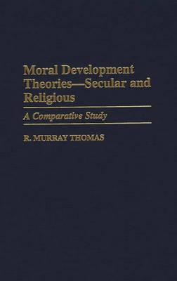 Moral Development Theories -- Secular and Religious