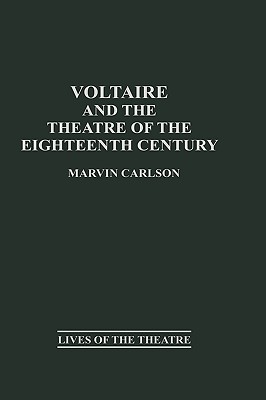 Voltaire and the Theatre of the Eighteenth Century