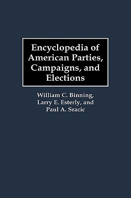 Encyclopedia of American Parties, Campaigns, and Elections