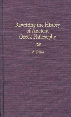 Rewriting the History of Ancient Greek Philosophy