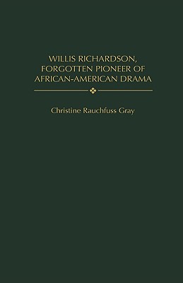 Willis Richardson, Forgotten Pioneer of African-American Drama