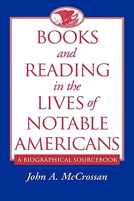 Books and Reading in the Lives of Notable Americans