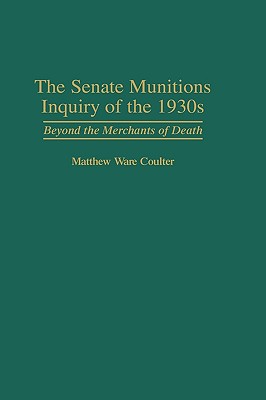 The Senate Munitions Inquiry of the 1930s