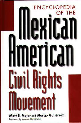 Encyclopedia of the Mexican American Civil Rights Movement