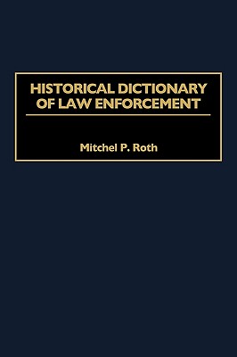 Historical Dictionary of Law Enforcement