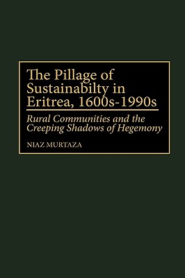 The Pillage of Sustainability in Eritrea, 1600s-1990s