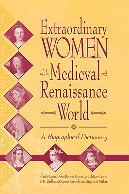 Extraordinary Women of the Medieval and Renaissance World