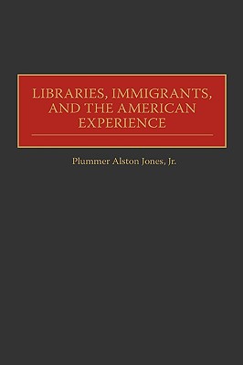 Libraries, Immigrants, and the American Experience