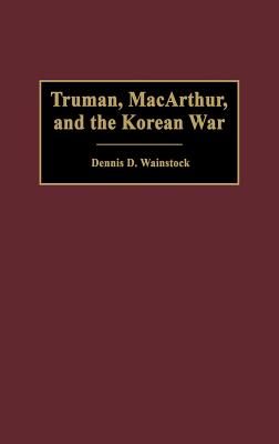 Truman, MacArthur, and the Korean War