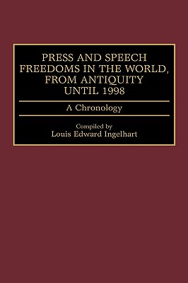 Press and Speech Freedoms in the World, from Antiquity until 1998