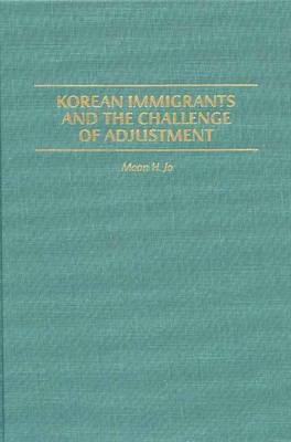 Korean Immigrants and the Challenge of Adjustment