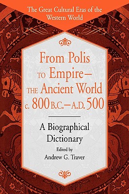 From Polis to Empire--The Ancient World, c. 800 B.C. - A.D. 500