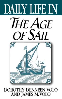 Daily Life in the Age of Sail