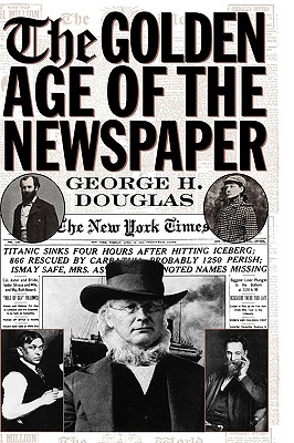 The Golden Age of the Newspaper