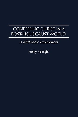 Confessing Christ in a Post-Holocaust World