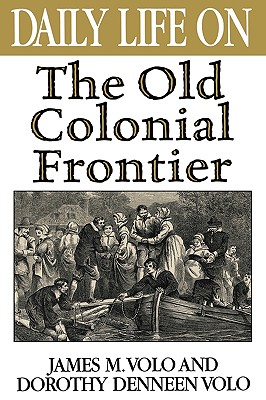 Daily Life on the Old Colonial Frontier