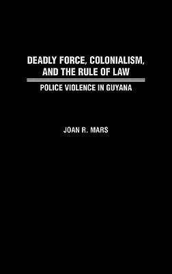 Deadly Force, Colonialism, and the Rule of Law