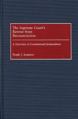 The Supreme Court's Retreat from Reconstruction