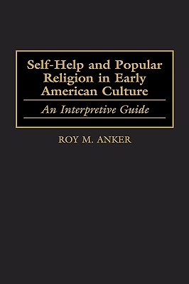 Self-Help and Popular Religion in Early American Culture