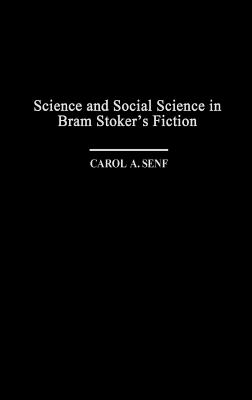 Science and Social Science in Bram Stoker's Fiction