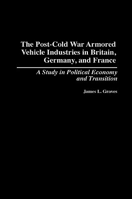 The Post-Cold War Armored Vehicle Industries in Britain, Germany, and France