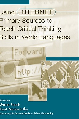 Using Internet Primary Sources to Teach Critical Thinking Skills in World Languages