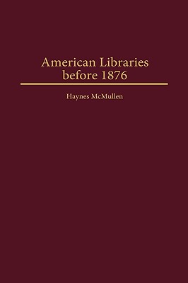 American Libraries before 1876